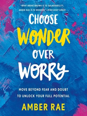 cover image of Choose Wonder Over Worry